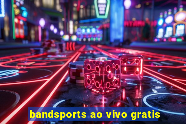 bandsports ao vivo gratis